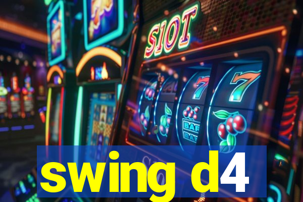 swing d4